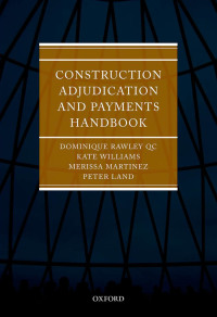 construction adjudication and payments handbook 1st edition dominique rawley qc, merissa martinez, kate