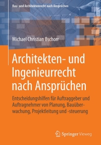 architekten und ingenieurrecht nach anspr chen 1st edition michael christian bschorr 3834824860, 9783834824868
