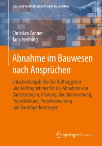 abnahme im bauwesen nach anspr chen 1st edition christian zanner, jana henning 3658100001, 9783658100001