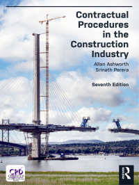 contractual procedures in the construction industry 7th edition allan ashworth, srinath perera 1138693936,