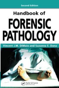 handbook of forensic pathology 2nd edition vincent j.m. dimaio m.d., suzanna e. dana m.d. 084939287x,