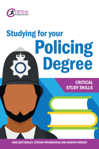 studying for your policing degree 1st edition jane bottomley, steven pryjmachuk, martin wright 1913063178,