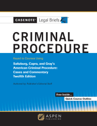casenote legal briefs for criminal procedure keyed to saltzberg and capra 12th edition casenote legal briefs