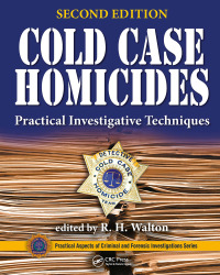 cold case homicides 2nd edition r.h. walton 1482237903, 9781482237900