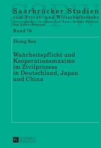 wahrheitspflicht und kooperationsmaxime im zivilprozess in deutschland japan und china 1st edition zhong ren