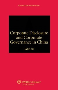 corporate disclosure and corporate governance in china 1st edition jane fu 9041126694, 9789041126696