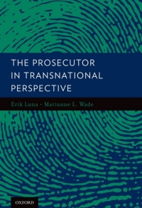 the prosecutor in transnational perspective 1st edition erik luna, marianne l. wade 0199844801, 9780199844807