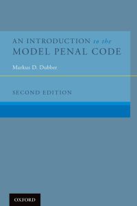 an introduction to the model penal code 2nd edition markus d. dubber 019024304x, 9780190243043