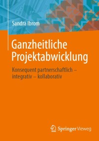 ganzheitliche projektabwicklung 1st edition sandra ibrom 3658383267, 9783658383268