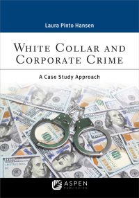 white collar and corporate crime 1st edition laura pinto hansen 1543817211, 9781543817218