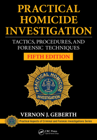 practical homicide investigation 5th edition vernon j. geberth 1482235072, 9781482235074