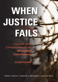 when justice fails causes and consequences of wrongful convictions 2nd edition robert j. norris, catherine