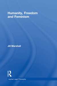 humanity freedom and feminism 1st edition jill marshall 1138258393, 9781138258396