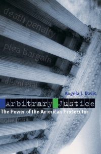 arbitrary justice 1st edition angela j. davis 0195177363, 9780195177367