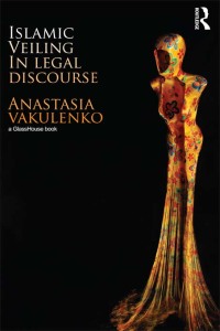 islamic veiling in legal discourse 1st edition anastasia vakulenko 0415533368, 9780415533362