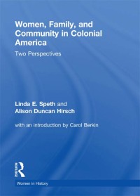 women family and community in colonial america 1st edition linda speth 0866561919, 9780866561914