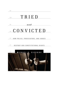 tried and convicted 1st edition michael d. cicchini jd 1442217170, 9781442217171
