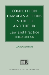 competition damages actions in the eu and the uk 3rd edition david ashton 1802209271, 9781802209273