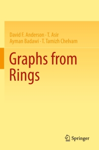graphs from rings 1st edition david f. anderson, t. asir, ayman badawi, t. tamizh chelvam 3030884090,