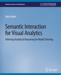 semantic interaction for visual analytics 1st edition alex endert 3031014758, 9783031014758