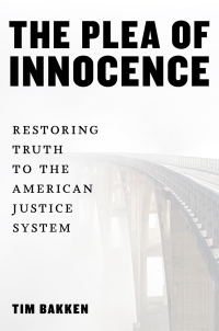 the plea of innocence 1st edition tim bakken 1479817120, 9781479817122