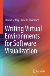 writing virtual environments for software visualization 1st edition clinton jeffery, jafar al gharaibeh