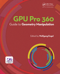gpu pro 360 guide to geometry manipulation 1st edition wolfgang engel 1138568244, 9781138568242