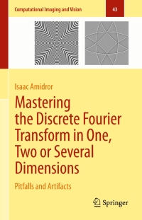 mastering the discrete fourier transform in one two or several dimensions 1st edition isaac amidror
