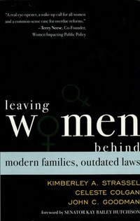 leaving women behind 1st edition kimberley a. strassel, celeste colgan, john c. goodman, n. kay bailey