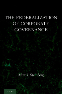 the federalization of corporate governance 1st edition marc i. steinberg 0199934541, 9780199934546
