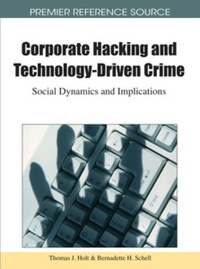 corporate hacking and technology driven crime 1st edition thomas j. holt 1616928050, 9781616928056