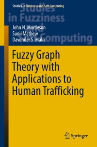 fuzzy graph theory with applications to human trafficking 1st edition john n. mordeson, sunil mathew,