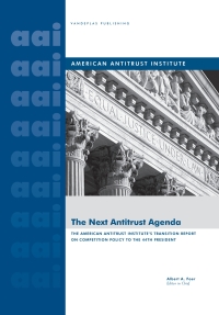 the next antitrust agenda the american antitrust institutes transition report on competition policy to the 4