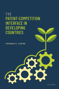 the patent competition interface in developing countries 1st edition thomas k. cheng 0192857355, 9780192857354