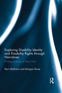 exploring disability identity and disability rights through narratives 1st edition ravi malhotra, morgan