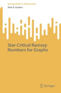 star critical ramsey numbers for graphs 1st edition mark r. budden 3031299809, 9783031299803