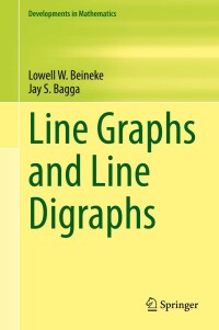 line graphs and line digraphs 1st edition lowell w. beineke, jay s. bagga 3030813843, 9783030813840