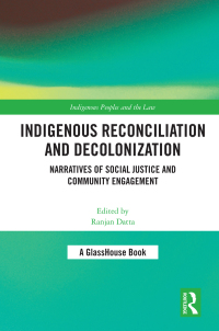 indigenous reconciliation and decolonization 1st edition ranjan datta 0367693976, 9780367693978
