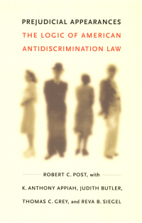 prejudicial appearances 1st edition robert c. post, k. anthony appiah, judith butler, thomas c. grey, reva b.