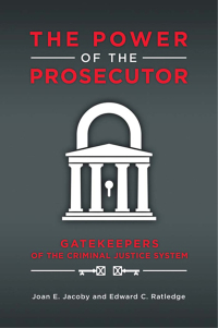 the power of the prosecutor 1st edition joan e. jacoby, edward c. ratledge 1440842183, 9781440842184