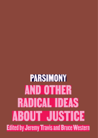 parsimony and other radical ideas about justice 1st edition jeremy travis and bruce western 1620977559,