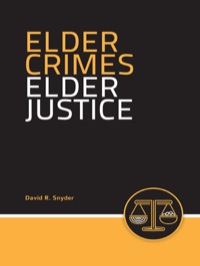 elder crimes elder justice 1st edition david r. snyder 0763728594, 9780763728595