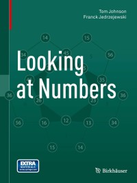 looking at numbers 1st edition tom johnson, franck jedrzejewski 3034805535, 9783034805537