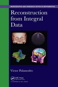 reconstruction from integral data 1st edition victor palamodov 1498710107, 9781498710107