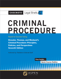 casenote legal briefs for criminal procedure keyed to dressler and thomas 7th edition casenote legal briefs
