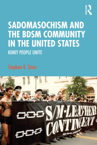sadomasochism and the bdsm community in the united states 1st edition stephen k. stein 0367476800,