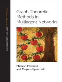 graph theoretic methods in multiagent networks 1st edition mehran mesbahi, magnus egerstedt 0691140618,