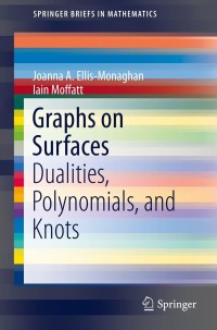 graphs on surfaces 1st edition joanna a. ellis monaghan, iain moffatt 1461469708, 9781461469704