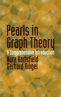 pearls in graph theory 1st edition nora hartsfield, gerhard ringel 0486432327, 9780486432328