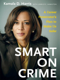 smart on crime 1st edition kamala d. harris, joan oc. hamilton 0811865282, 9780811865289